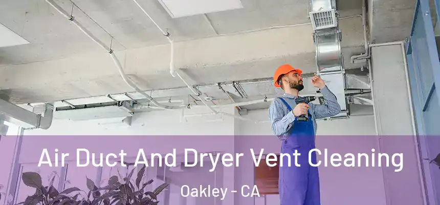  Air Duct And Dryer Vent Cleaning Oakley - CA