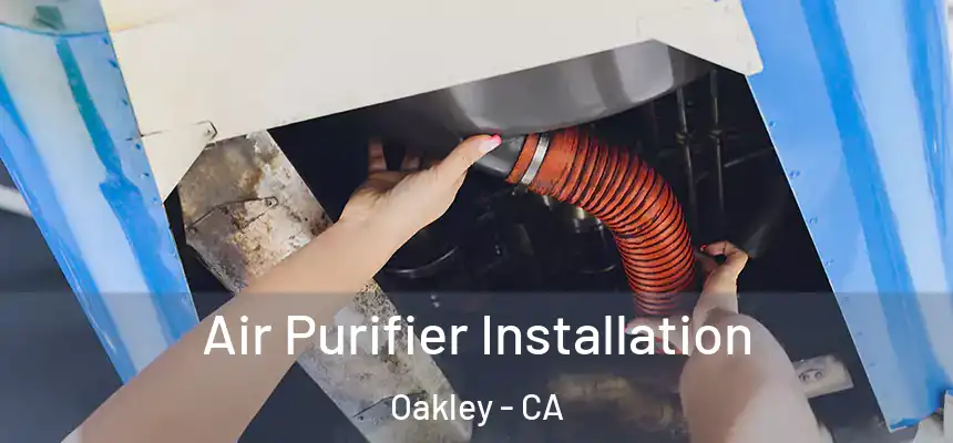  Air Purifier Installation Oakley - CA