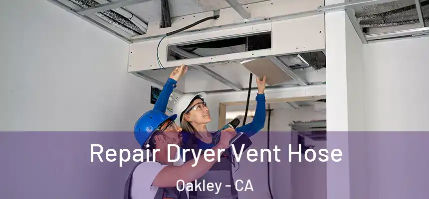  Repair Dryer Vent Hose Oakley - CA