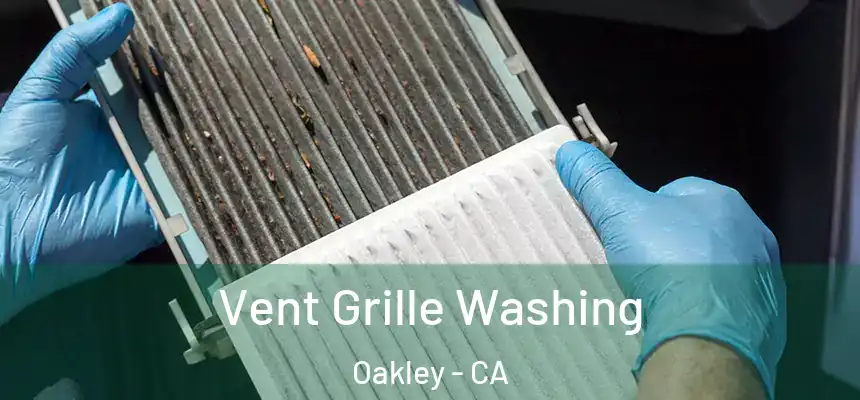 Vent Grille Washing Oakley - CA